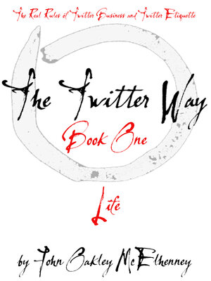 cover image of The Twitter Way--Book One / LIFE: Twitter As a Way of Enlightenment